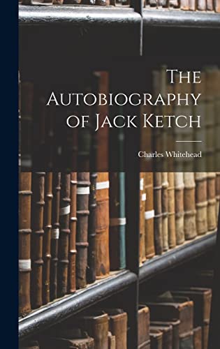 The Autobiography of Jack Ketch