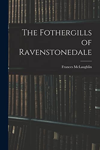 The Fothergills of Ravenstonedale