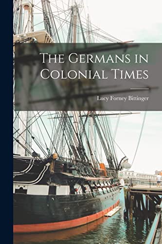 The Germans in Colonial Times