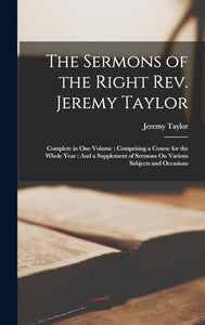 The Sermons of the Right Rev. Jeremy Taylor 