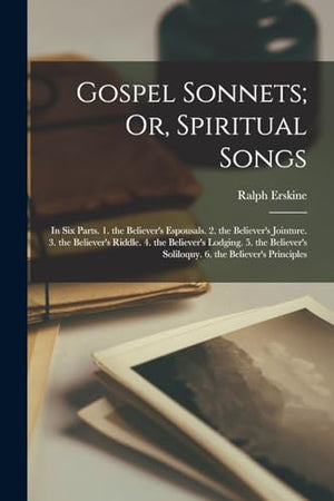Gospel Sonnets; Or, Spiritual Songs