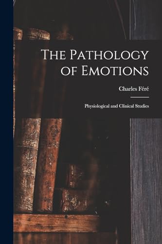 The Pathology of Emotions