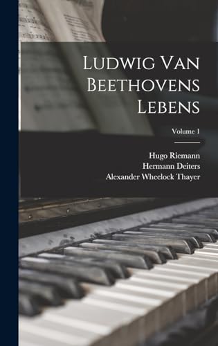 Ludwig Van Beethovens Lebens; Volume 1