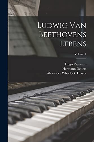 Ludwig Van Beethovens Lebens; Volume 1