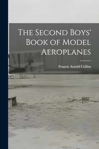 The Second Boys' Book of Model Aeroplanes