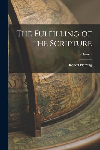 The Fulfilling of the Scripture; Volume 1