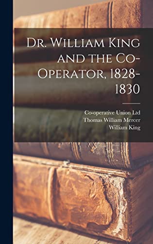 Dr. William King and the Co-operator, 1828-1830
