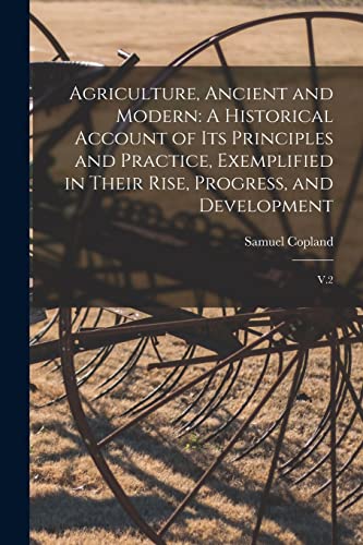 Agriculture, Ancient and Modern