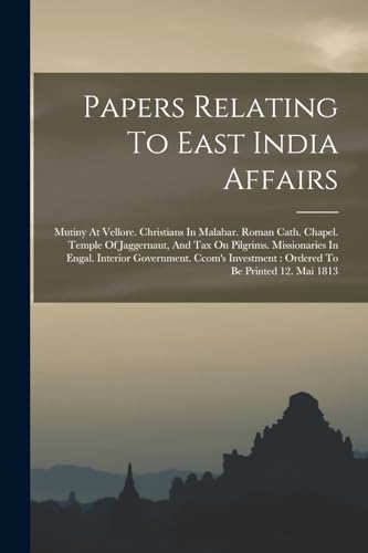 Papers Relating To East India Affairs