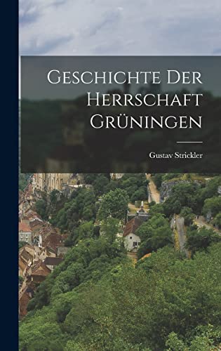 Geschichte der Herrschaft Gruningen