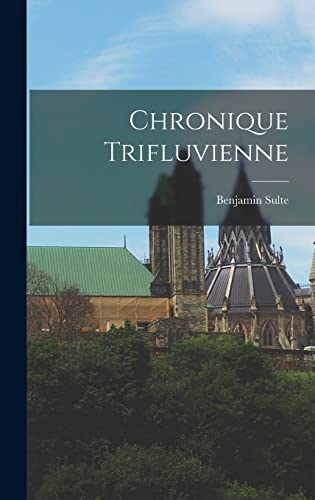 Chronique Trifluvienne