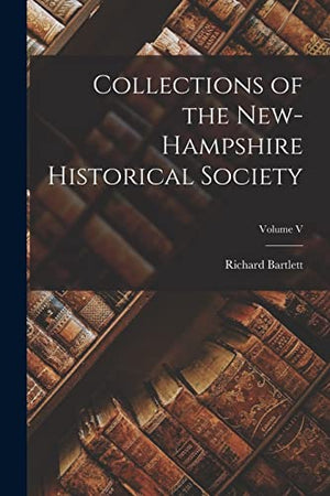 Collections of the New-Hampshire Historical Society; Volume V