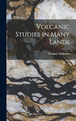 Volcanic Studies in Many Lands