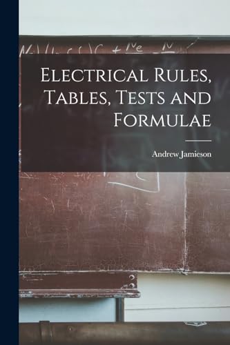 Electrical Rules, Tables, Tests and Formulae