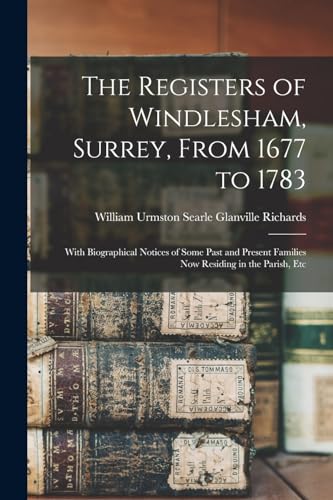 The Registers of Windlesham, Surrey, From 1677 to 1783