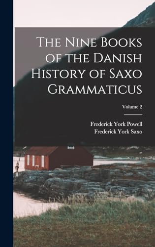 The Nine Books of the Danish History of Saxo Grammaticus; Volume 2