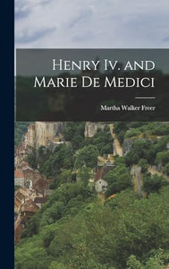 Henry Iv. and Marie De Medici 