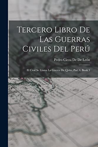 Tercero Libro De Las Guerras Civiles Del Peru