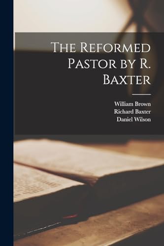 The Reformed Pastor by R. Baxter