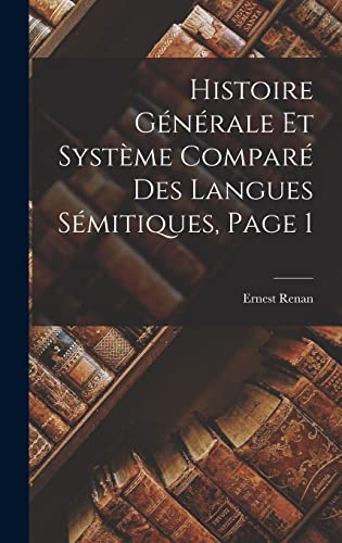 Histoire Generale Et Systeme Compare Des Langues Semitiques, Page 1