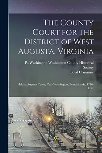 The County Court for the District of West Augusta, Virginia