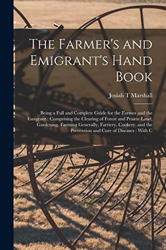 The Farmer's and Emigrant's Hand Book