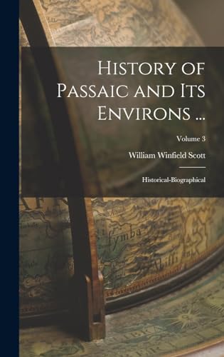 History of Passaic and its Environs ...