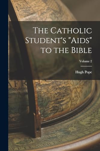 The Catholic Student's aids to the Bible; Volume 2