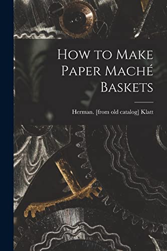 How to Make Paper Mache Baskets
