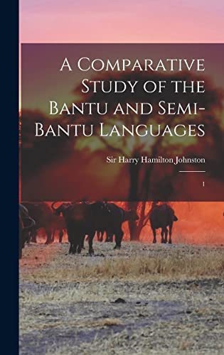 A Comparative Study of the Bantu and Semi-Bantu Languages