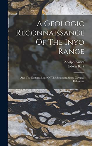 A Geologic Reconnaissance Of The Inyo Range