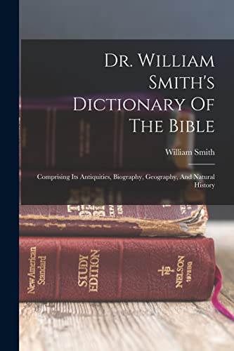Dr. William Smith's Dictionary Of The Bible