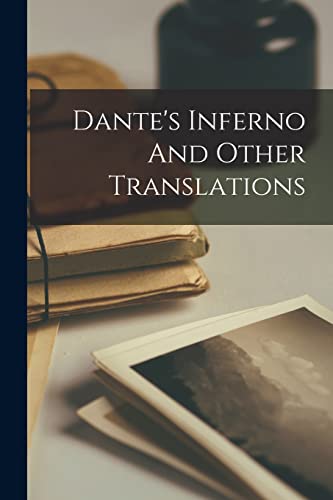 Dante's Inferno And Other Translations