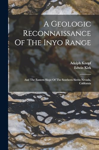 A Geologic Reconnaissance Of The Inyo Range