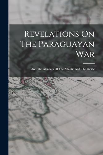 Revelations On The Paraguayan War