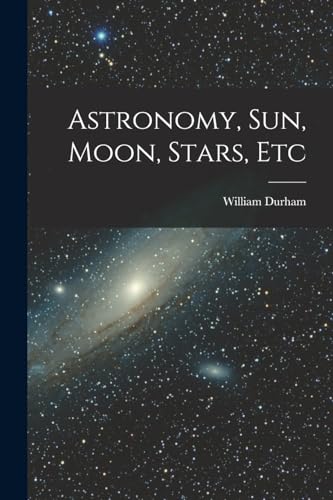 Astronomy, Sun, Moon, Stars, Etc
