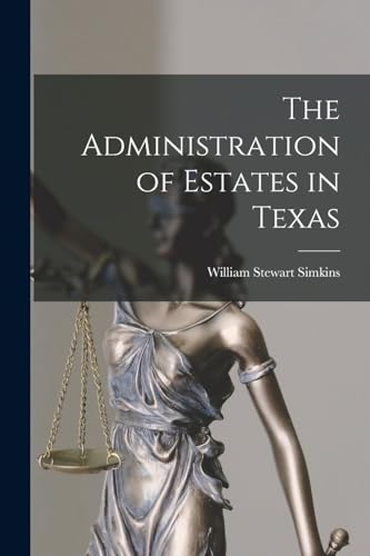 The Administration of Estates in Texas