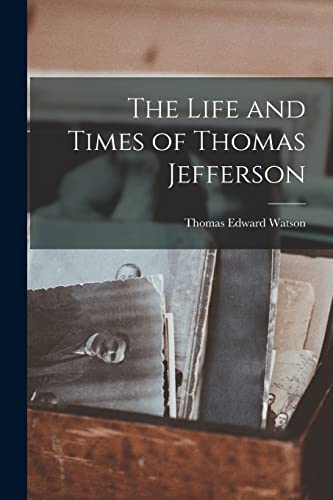 The Life and Times of Thomas Jefferson