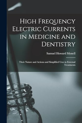 High Frequency Electric Currents in Medicine and Dentistry