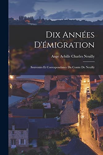 Dix Annees D'emigration