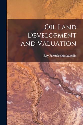 Oil Land Development and Valuation