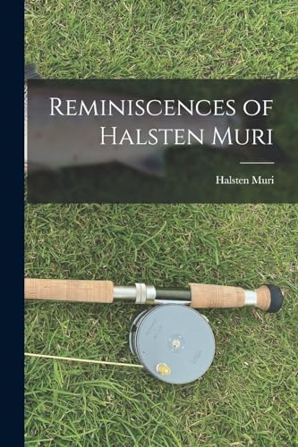 Reminiscences of Halsten Muri
