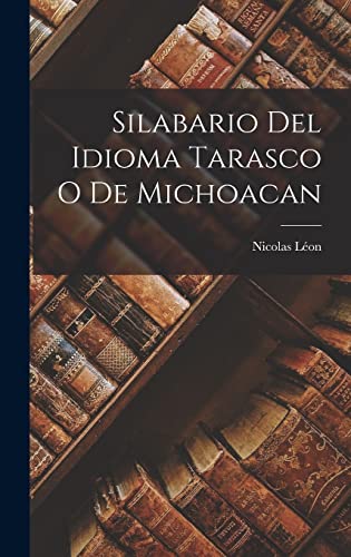 Silabario Del Idioma Tarasco O De Michoacan