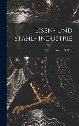 Eisen- und Stahl- Industrie