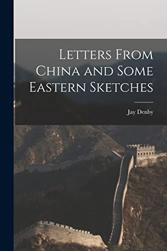 Letters From China and Some Eastern Sketches