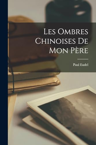 Les ombres chinoises de mon pere