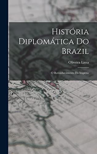 Historia diplomatica do Brazil