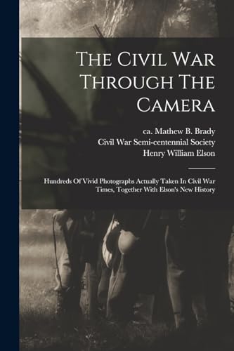 The Civil War Through The Camera