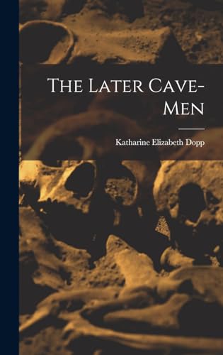 The Later Cave-Men