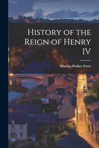 History of the Reign of Henry IV 